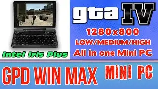 GPD WIN MAX GTA 4 Grand Theft Auto IV Mini PC Intel Core i5-1035G7 Intel Iris Plus 940
