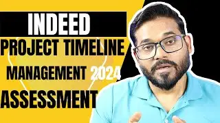 Indeed Project Timeline Management Assessment 2024 (answer download)