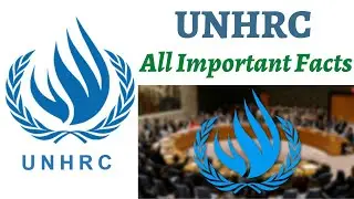 United Nations Human Rights Council - History, Members, Mandate, Challenges, India & US UNHRC angle