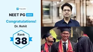 AIR- 38, Dr. Rohit Shares His NEET PG '24 Success Story with Dr. Ankit Kumar!