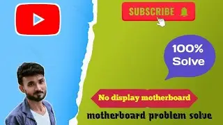 No display motherboard problem solve || motherboard main display nahi aa raha hai