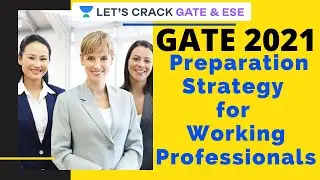 GATE 2021 Preparation Strategy for Working Professionals | GATE 2021 and ESE 2021 | Mudit Raj