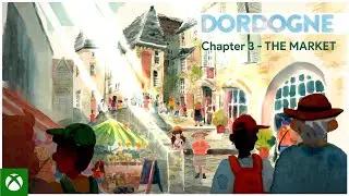 Dordogne | Chapter 3 - The Market (Full Game Playthrough - No Commentary)