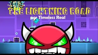 THE LIGHTNING ROAD (NIVEL DEMON) por Timeless Real ~ GEOMETRY DASH GAMEPLAY