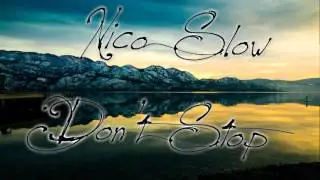 Nico Slow- Don't Stop