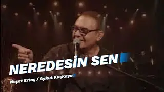 NEREDESİN SEN | Aykut Kuşkaya