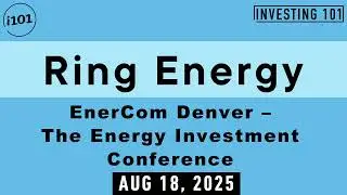 Ring Energy EnerCom Denver – The Energy Investment Conference