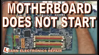 Motherboard Does Not Power On - Component Level Repair NO POWER NO BOOT NO START.