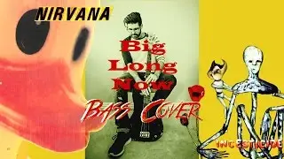 Nirvana - Big Long Now (Bass Cover)