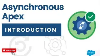 Day 1 : Introduction | Asynchronous Apex | Salesforce 