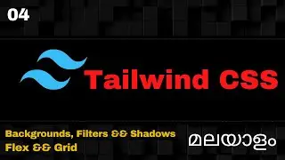 #4 Tailwind CSS | Background | Filters | Flex|Grid