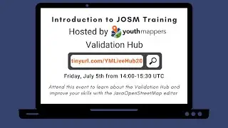 Introduction to JOSM hosted by the YouthMappers Validation Hub - July 2024