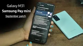 Galaxy M31 Samsung Pay Mini and September patch rolling out in India | Samsung | SammyFans