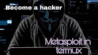 Learn hacking on android - install Metasploit in termux