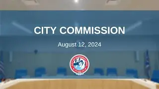 City Commission Meeting - August 12, 2024