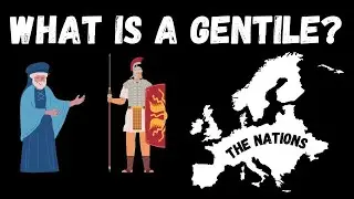 WHAT IS A GENTILE?
