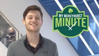 My Mercyhurst Minute - Matthew