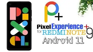 Redmi Note 9 | Install Pixel Experience Plus Edition Rom | Android 11 | Detailed 2021 Tutorial