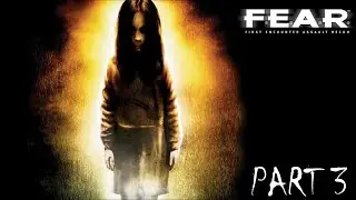 F.E.A.R. Playthrough: Part Three