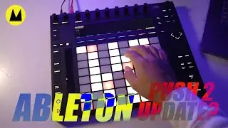 My Ableton Push 2 Experience... Pre Ableton Live 11?