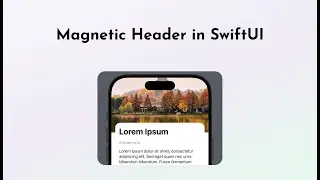 Magnetic Header in SwiftUI (ScrollView + ScrollTargetBehavior)