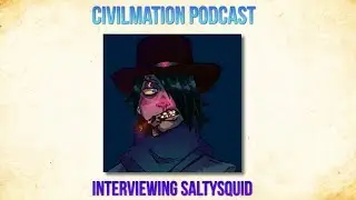 Interview With Freelance Artist/Animator: SaltySquid | Civilmation Podcast #1