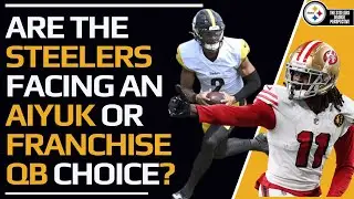 Trade for Aiyuk or Sign A Franchise QB? The Steelers Latest Tough Decision?