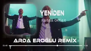 Ragga Oktay - Yeniden ( Arda Eroğlu Remix ) Eşref Rüya - Kadir Baba Dans Müziği