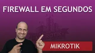 COMO APROVEITAR REGRAS DE UM  FIREWALL MIKROTIK | LEONARDO VIEIRA