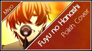 Fuyu no Hanashi 「Given OST」 Polish Cover 【Miyo】