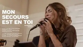Mon secours est en Toi | Extravagance Worship