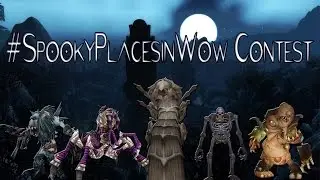 #SpookyPlacesinWow trailer (World of Warcraft Hallow's End Contest)