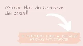 🛍️ Primer Haul de Compras 2023 - 👏🏼😍 A todo detalle!