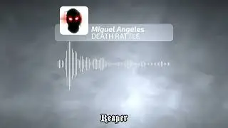 Miguel Angeles - DEATH RATTLE (Super Slowed)