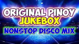 ORIGINAL PINOY JUKEBOX 🎧🔊🇵🇭- OPM CHACHA BANGER NONSTOP DISCO MIX - DJMAR DISCO TRAXX