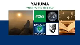 Episode 265 — YaHuMa: Meeting The Invisible