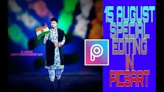 Picsart 15 August Special  Editing Tutorial | Independent Day Photo Editing 2018