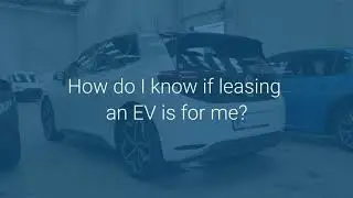 Electric Vehicles FAQ - how do I know if leasing and EV is for me?