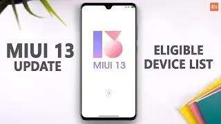 MIUI 13 ELIGIBLE DEVICE LIST | ANDROID 11 UPDATE WITH MIUI 13 SUPPORTED DEVICES