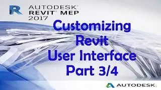 Revit MEP 2017 Tutorial | Customizing Revit User Interface Part 3/4