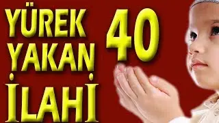 YÜREK YAKAN İLAHİLER EN GÜZEL SEÇME 2018 - 2026 KARIŞIK İLAHİLER  