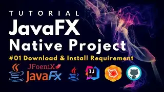 #01 Download & Install Requirement - Native JavaFX Project Tutorial from Scratch to Deployment