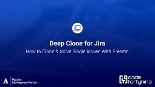 How to Clone & Move single issues with presets | Deep Clone for Jira