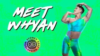 Meet Whyan! | Sydney WorldPride 2023 🌈