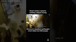 CCTV footage shows the moment the devastating earthquake hit Morocco. 