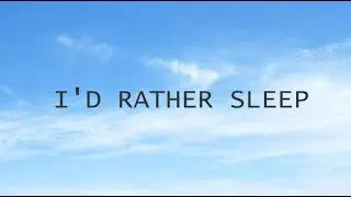 I'd Rather Sleep // Animation Meme