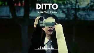 NewJeans (뉴진스) 'Ditto' (Acoustic Version/Melancholic/Slowed)