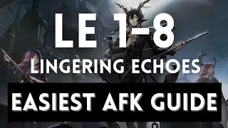 LE 1-8 Easiest AFK Guide! Less Step! High-End! Lingering Echoes Rerun【Arknights】