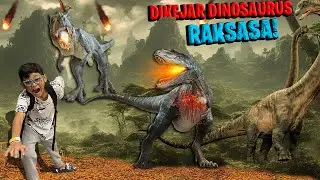 BOCIL DIKEJAR DINOSAURUS RAKSASA!!!