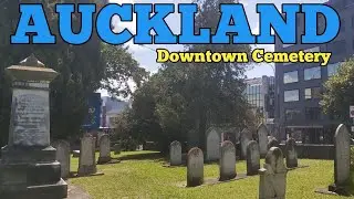 AUCKLAND walkingtour, walkthrough downtown cemetery AUCKLAND NEW ZEALAND